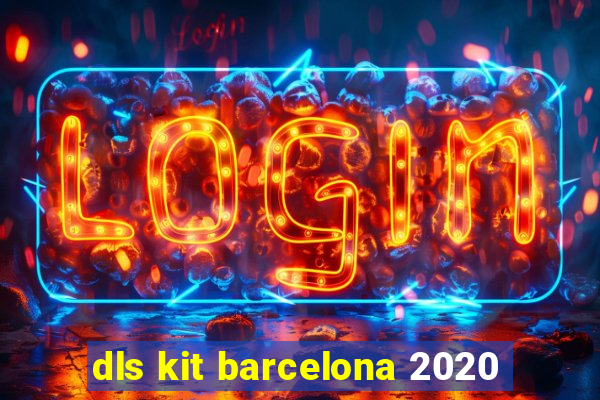 dls kit barcelona 2020